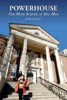 Powerhouse: The Meek School at Ole Miss 0916242773 Book Cover