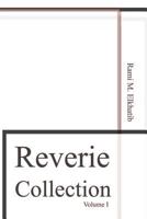 Reverie Collection: Volume 1 1544763859 Book Cover