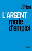 L'argent, mode d'emploi 2213644047 Book Cover