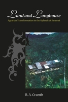Land and Longhouse: Agrarian Transformation in the Uplands of Sarawak (Nias Monographs) 8776940101 Book Cover