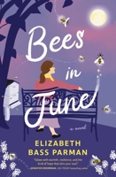 Bees in June: A Novel 1400342600 Book Cover