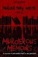 Murder They Wrote: Murderous Memoirs 1387561790 Book Cover