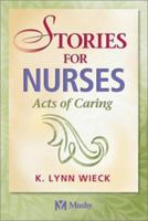 Stories for Nurses: Acts of Caring 0323020216 Book Cover