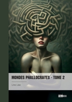 Mondes Phallocrates - Tome 2 (French Edition) 2342379943 Book Cover