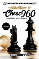 Adventures in Chess960: Fischer Random Chess - Volume 1 1721037586 Book Cover