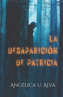 La desaparición de Patricia (Spanish Edition) 9962858399 Book Cover