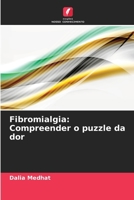 Fibromialgia: Compreender o puzzle da dor (Portuguese Edition) 6202324198 Book Cover