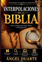 INTERPOLACIONES EN LA BIBLIA: Cómo se formaron los textos bíblicos a través del tiempo (Spanish Edition) 9945957759 Book Cover