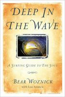 Deep in the Wave: A Surfing Guide to the Soul 089296829X Book Cover