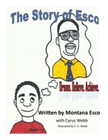 The Story of Esco: Dream. Believe.Achieve. 1518693520 Book Cover