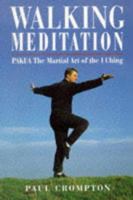 Walking Meditation: Pakua-The Martial Art of the I Ching 1852308974 Book Cover