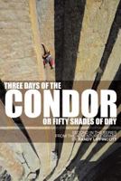 Three Days of the Condor or Fifty Shades of Dry: Second in the Series from the Adventure Library 149071443X Book Cover