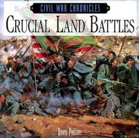Crucial Land Battles (Civil War Chronicles) 1567992919 Book Cover