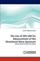 The Use of ERS SAR for Measurement of the Directional Wave Spectrum 3838334256 Book Cover