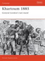Khartoum 1885: General Gordon's Last Stand (Campaign) 185532301X Book Cover