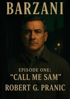 Barzani Episode One: "Call me Sam." 1764392019 Book Cover