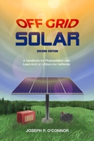Off Grid Solar: A handbook for Photovoltaics with Lead-Acid or Lithium-Ion batteries 0578546191 Book Cover