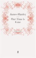 Our Time Is Gone: A Novel 0571251633 Book Cover
