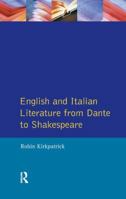 English and Italian Literature From Dante to Shakespeare: A Study of Source, Analogue and Divergence 0582065585 Book Cover