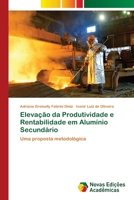 Elevação da Produtividade e Rentabilidade em Alumínio Secundário: Uma proposta metodológica 6202041951 Book Cover