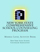 New York State Comprehensive School Counseling Program: Middle Level Activity Book 1493608649 Book Cover