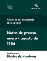 Notas de prensa enero-agosto de 1986: Archivos del presidente José Azcona (Spanish Edition) B0FFGBPPL6 Book Cover