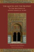 The Qur'an and the Prophet in the Writings of Shaykh Ahmad al-Alawi 1903682770 Book Cover
