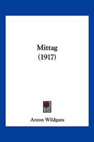 Mittag (1917) 1120647576 Book Cover