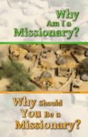 Why Am I a Missionary? Why Should You Be a Missionary? 0988827808 Book Cover