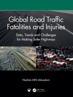 Global Road Traffic Fatalities and Injuries: Data, Trends and Challenges for Making Safer Highways 1041097832 Book Cover