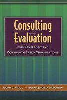 Consulting and Evaluation with Nonprofit and Community-Based Organizations 0763756881 Book Cover