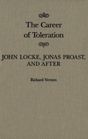 The Career of Toleration, 21: John Locke, Jonas Proast, and After 0773510222 Book Cover