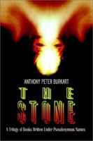 The Stone: A Trilogy of Books Written Under Pseudonymous Names 1403325030 Book Cover
