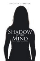 Shadow of the Mind: Fight for Survival 1546201440 Book Cover