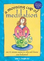A Morning Cup of Meditation: One 15-Minute Routine to Calm and Cleanse Your Bodymind 1575872358 Book Cover