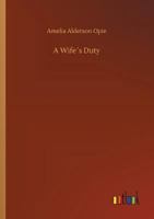 A Wife's Duty a Tale 1518705707 Book Cover