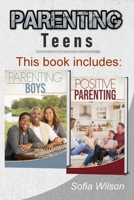 Parenting Teens: The Complete Guide on Parenting the modern Teen and having a Positive impact on your Boys. Learn how to become a more Conscious and supportive Parent with the Help of this Book B08JB1XDYP Book Cover