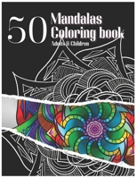 50 Mandalas Coloring book Adults & Children: 50 beautiful mandala pictures, a mandala picture book ready for you to color freely. Release your imagination on the mandala picture. B0CT3Z6Y8W Book Cover