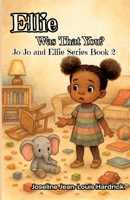 Ellie, Was That You?: Book 2 - Jo Jo and Ellie Series 1958912603 Book Cover