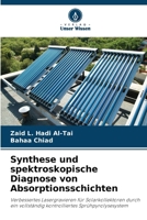 Synthese und spektroskopische Diagnose von Absorptionsschichten: Verbessertes Lasergravieren für Solarkollektoren durch ein vollständig kontrolliertes Sprühpyrolysesystem (German Edition) 6205125412 Book Cover