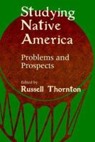Studying Native America: Problems and Prospects 0299160645 Book Cover