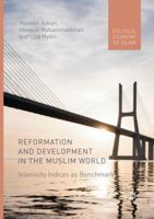 Reformation and Development in the Muslim World: Islamicity Indices as Benchmark 3319560255 Book Cover