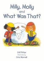 Milly, Molly and What Was That? 1869720318 Book Cover