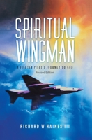 Spiritual Wingman: A Fighter Pilot's Journey To God 1959314629 Book Cover