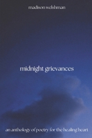 midnight grievances: an anthology of poetry for the healing heart B0F179DN5J Book Cover
