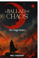 A Ballad of Chaos: The Saga Entire 9334432977 Book Cover