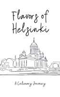 Flavors of Helsinki: A Culinary Journey. B0C9WDZM4C Book Cover