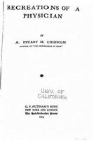 Recreations of a Physician 1534610057 Book Cover