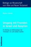 Umgang Mit Fremden in Israel Und Assyrien: Ein Beitrag Zur Anthropologie Des 'Fremden' Im Licht Antiker Quellen 3170189972 Book Cover