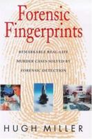 Forensic Fingerprints: Remarkable Real-Life Murder Cases Solved by Forensic Detection 0747220301 Book Cover